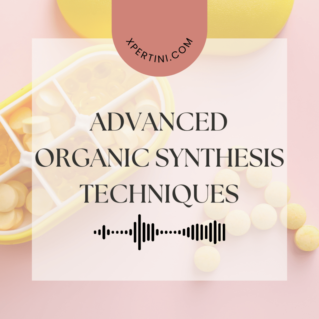 Advanced Organic Synthesis Techniques 39 Advanced Organic Synthesis Techniques