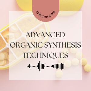 Course Catalog 270 Advanced Organic Synthesis Techniques