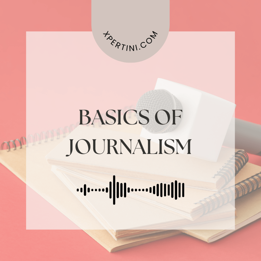 Basics of Journalism 43 Basics of Journalism