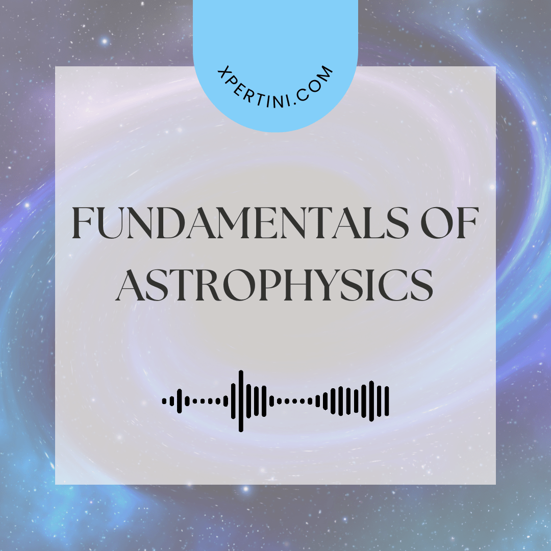 Fundamentals of Astrophysics