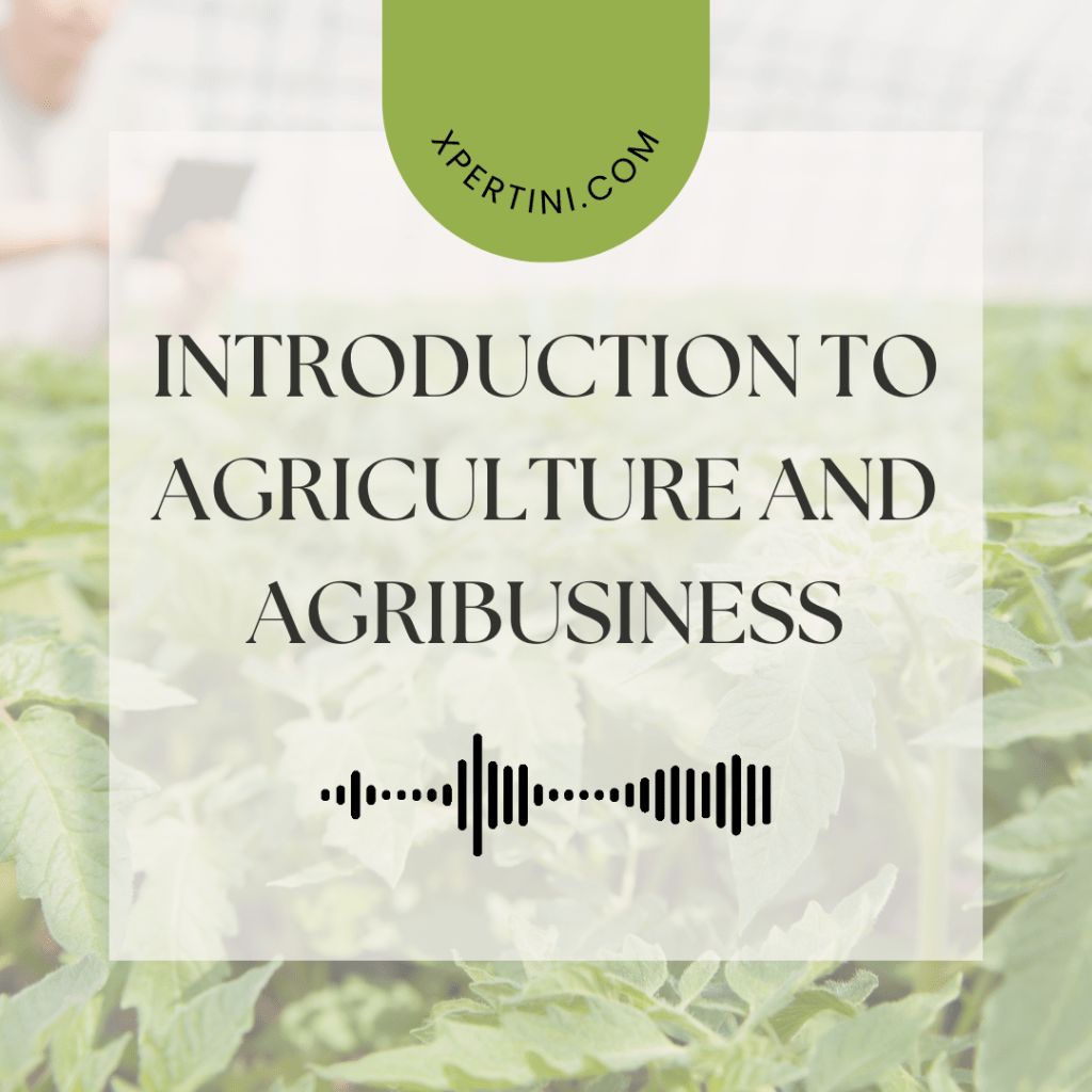 Introduction to Agriculture and Agribusiness 1 Introduction to Agriculture and Agribusiness