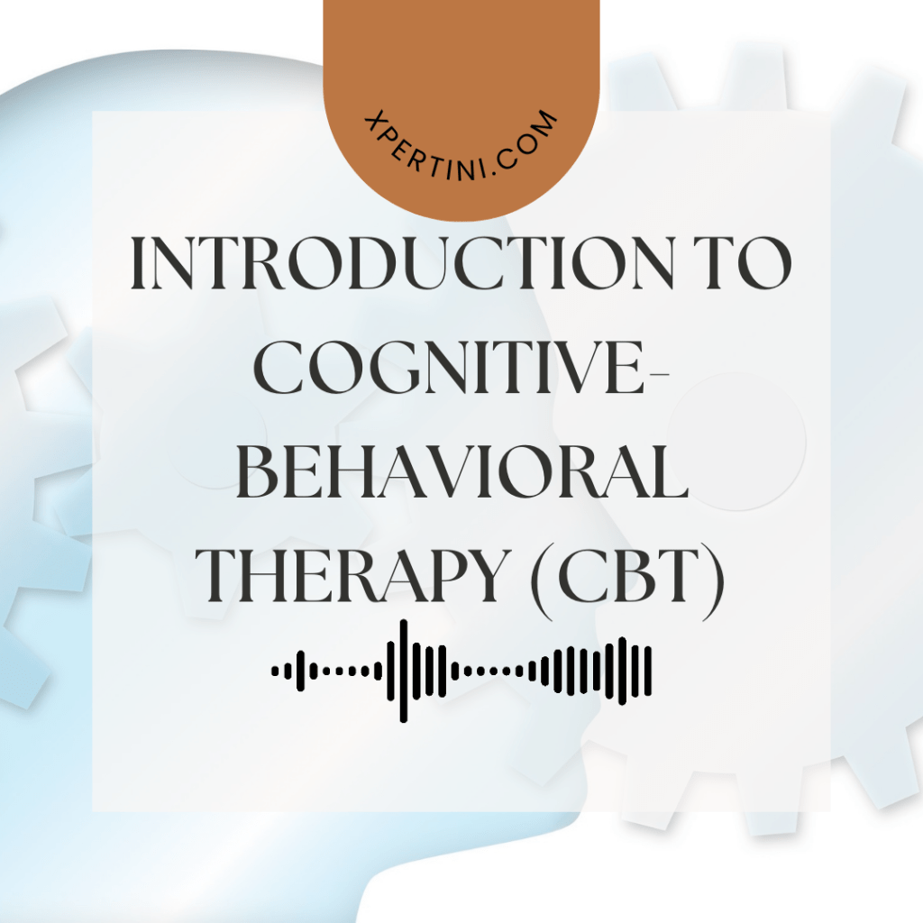Introduction to Cognitive-Behavioral Therapy (CBT) 11 Introduction to Cognitive Behavioral Therapy CBT