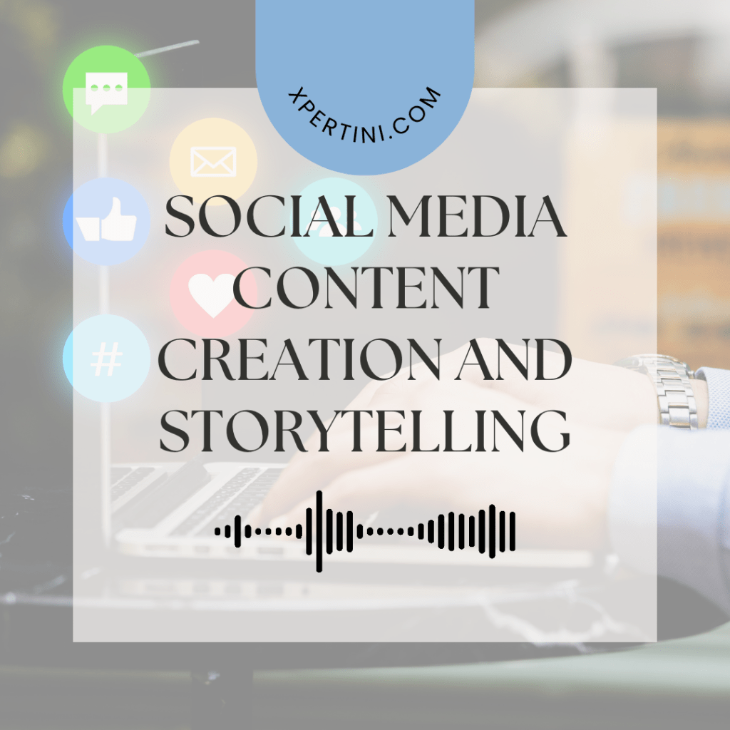 Social Media Content Creation and Storytelling 67 Social Media Content Creation and Storytelling