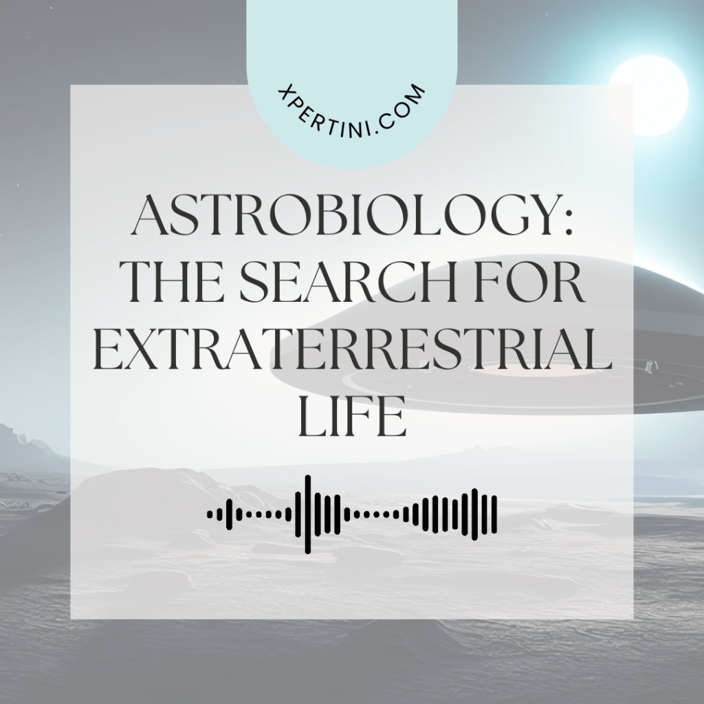 Astrobiology: The Search for Extraterrestrial Life 23 Astrobiology The Search for Extraterrestrial Life