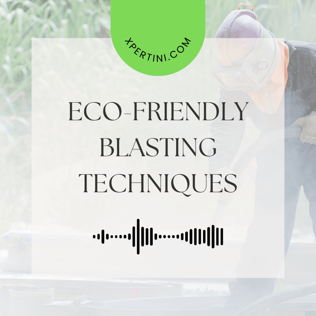 Eco-friendly Blasting Techniques 21 Eco friendly Blasting Techniques