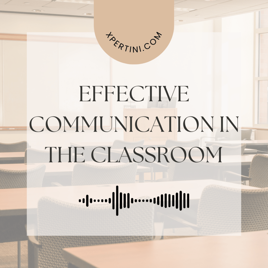 Effective Communication in the Classroom 25 Effective Communication in the Classroom