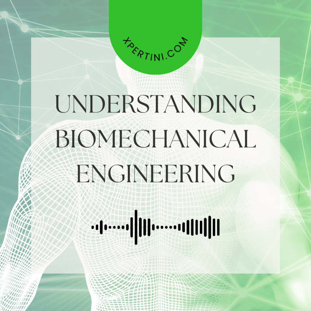 Understanding Biomechanical Engineering 87 Understanding Biomechanical Engineering
