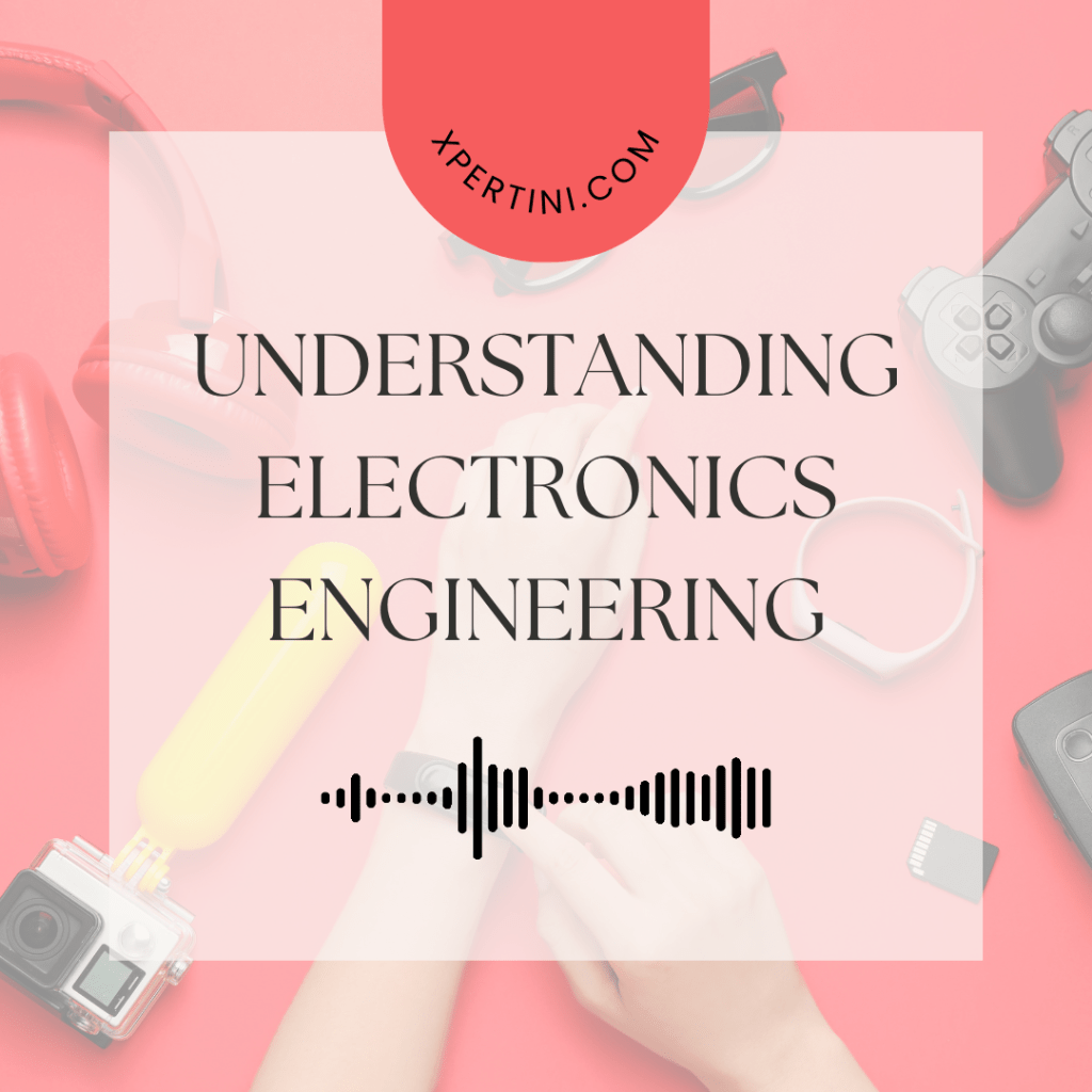 Understanding Electronics Engineering