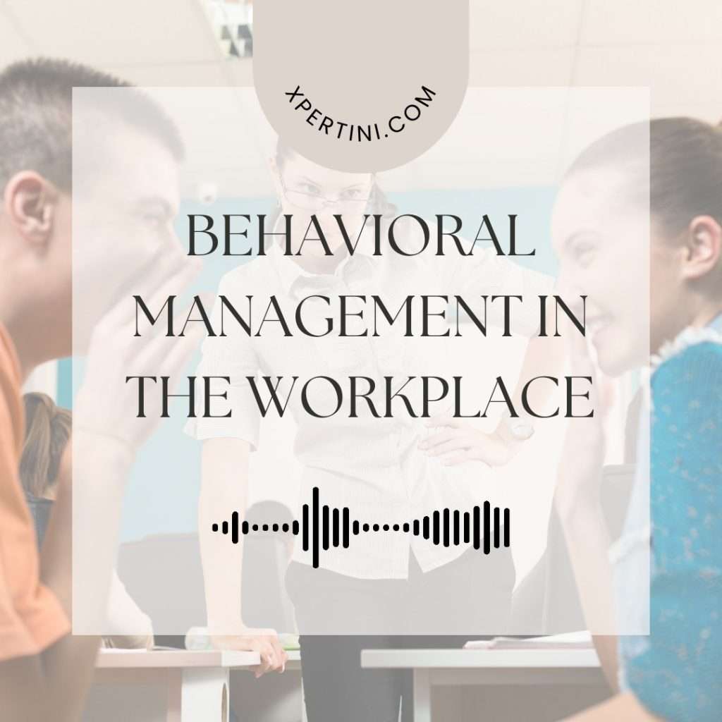 Behavioral Management in the Workplace 31 Behavioral Management in the Workplace