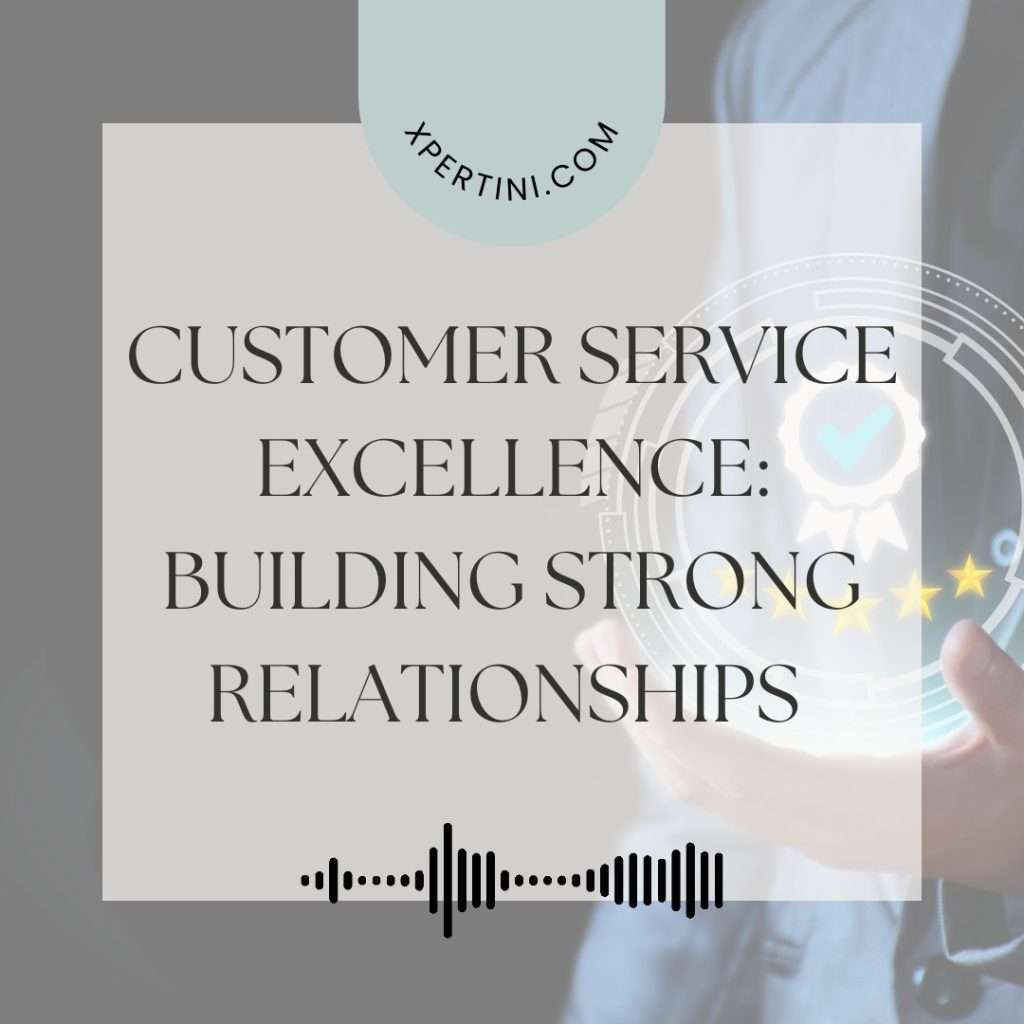 Customer Service Excellence: Building Strong Relationships 23 Customer Service Excellence Building Strong Relationships