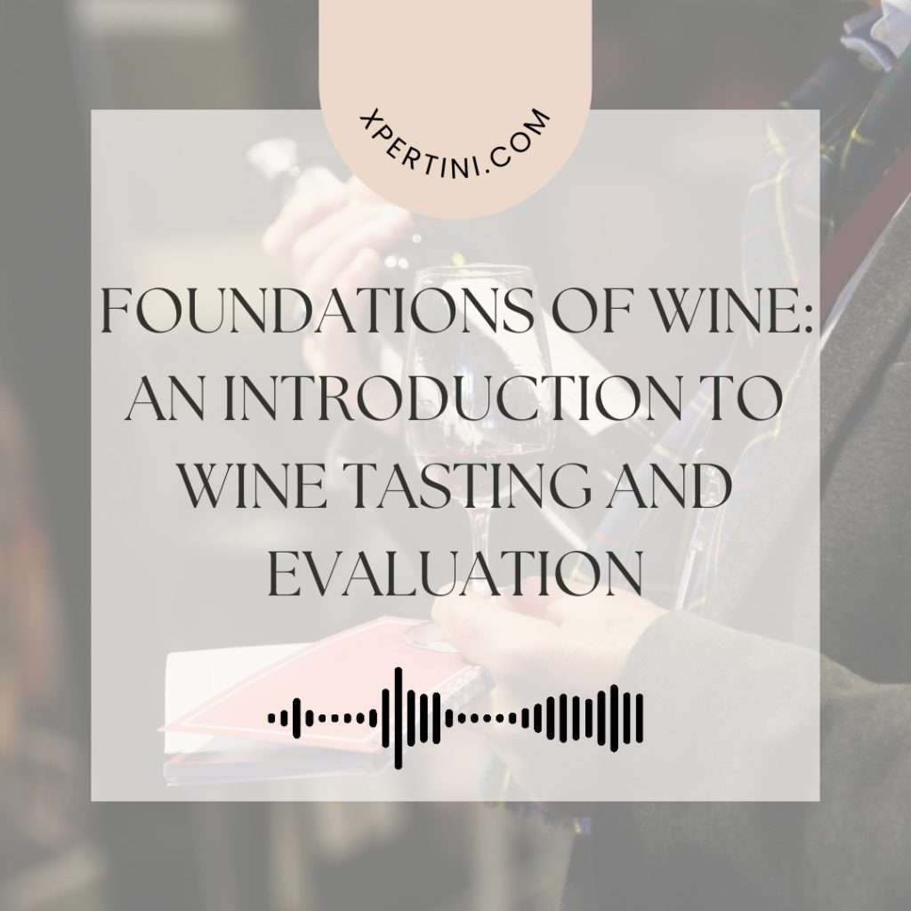 Foundations of Wine: An Introduction to Wine Tasting and Evaluation 21 Foundations of Wine An Introduction to Wine Tasting and Evaluation