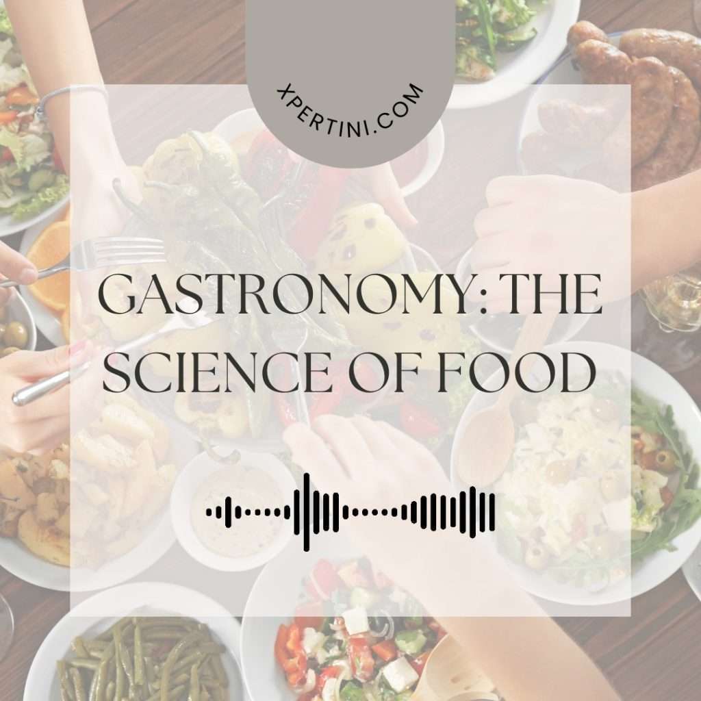 Gastronomy: The Science of Food 29 Gastronomy The Science of Food