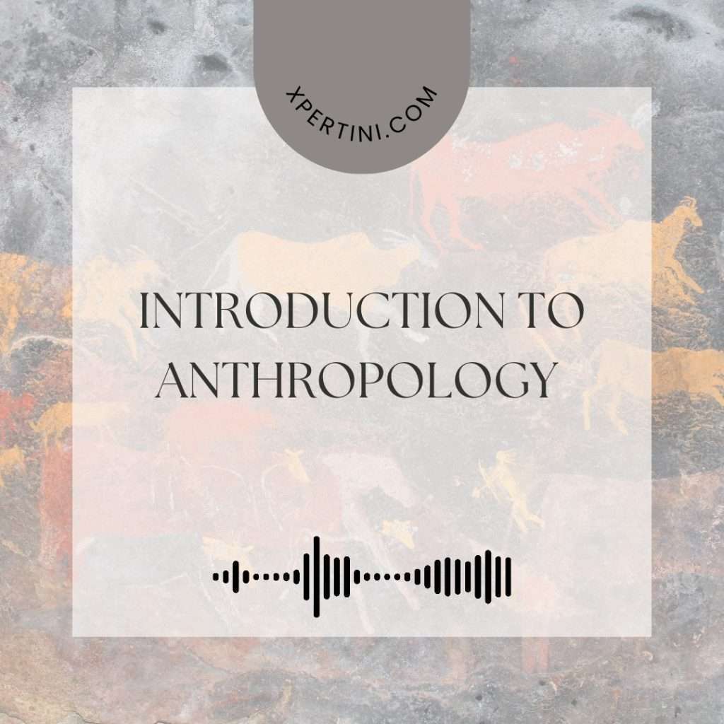 Introduction to Anthropology 9 Introduction to Anthropology