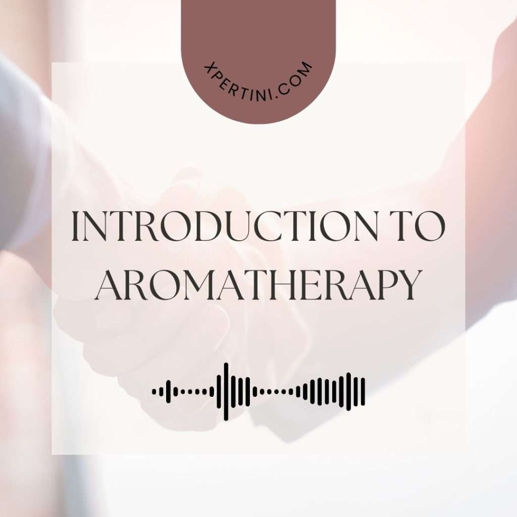 Introduction to Aromatherapy 25 Introduction to Aromatherapy