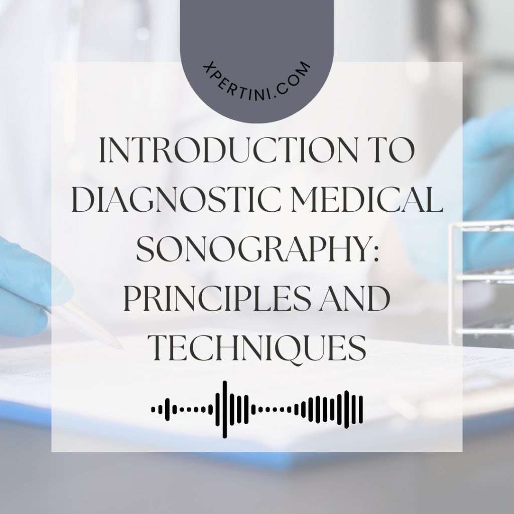 Introduction to Diagnostic Medical Sonography: Principles and Techniques 17 Introduction to Diagnostic Medical Sonography Principles and Techniques