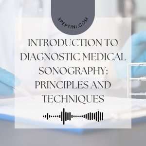 Course Catalog 26 Introduction to Diagnostic Medical Sonography Principles and Techniques
