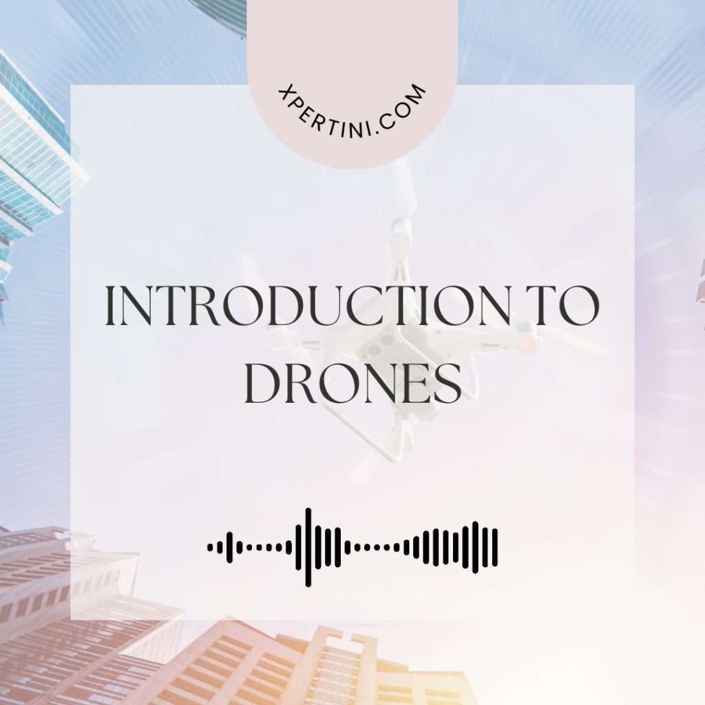 Introduction to Drones 9 Introduction to Drones