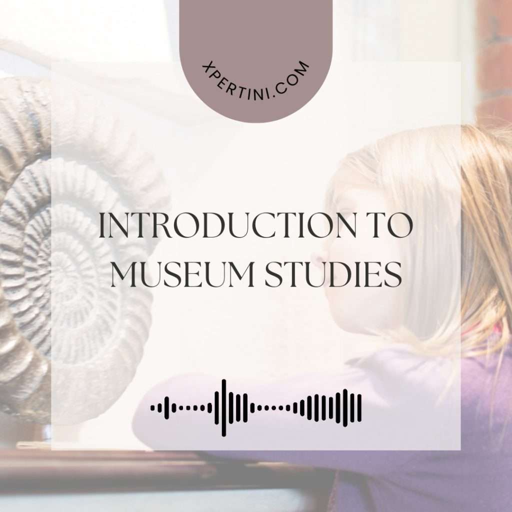 Introduction to Museum Studies 5 Introduction to Museum Studies