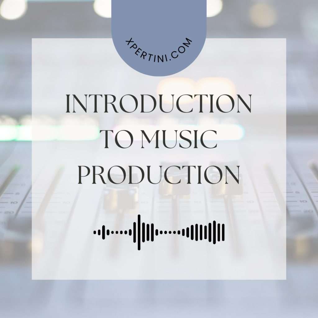 Introduction to Music Production 37 Introduction to Music Production