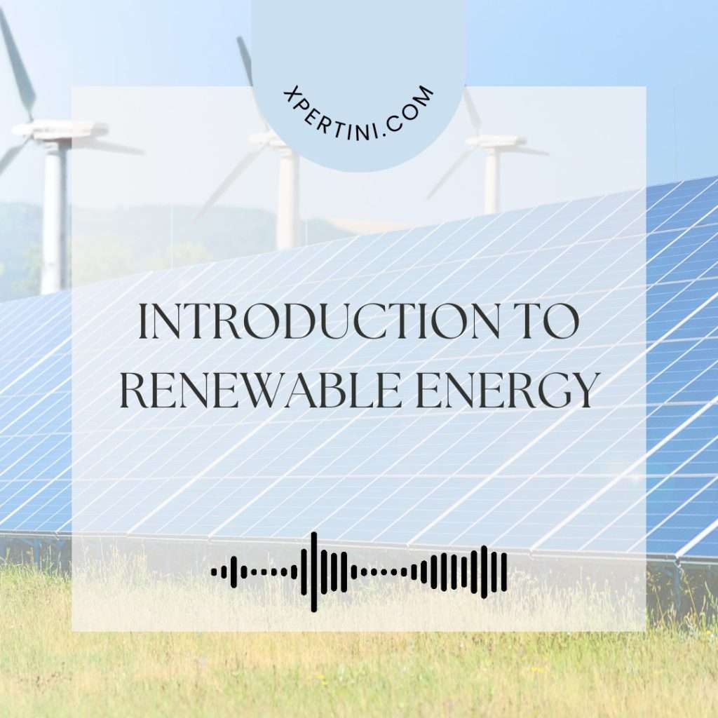 Introduction to Renewable Energy 1 Introduction to Renewable Energy