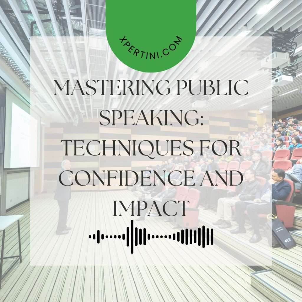 Mastering Public Speaking: Techniques for Confidence and Impact 21 Mastering Public Speaking Techniques for Confidence and Impact 1