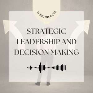 Course Catalog 55 Strategic Leadership and Decision Making 1