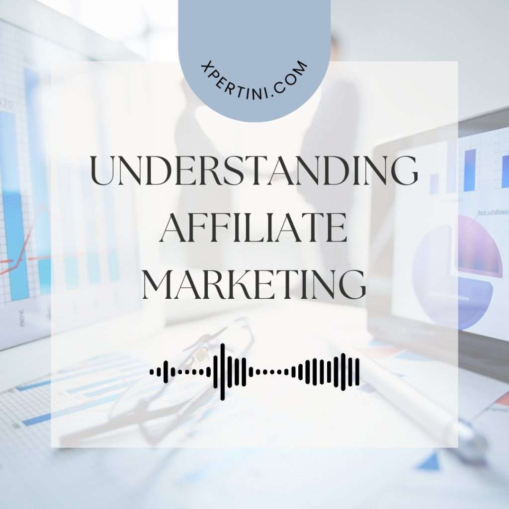 Understanding Affiliate Marketing 33 Understanding Affiliate Marketing